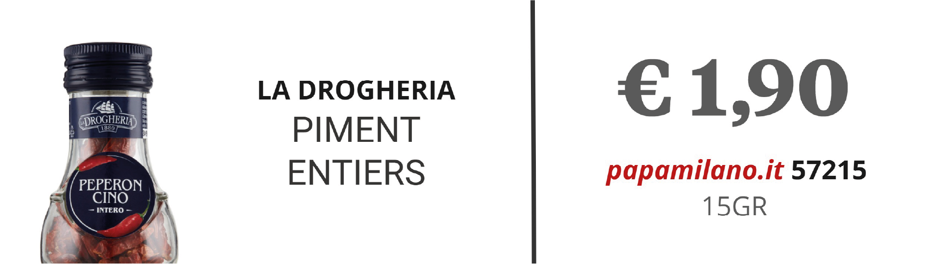 LA DROGHERIA PIMENT ENTIERS